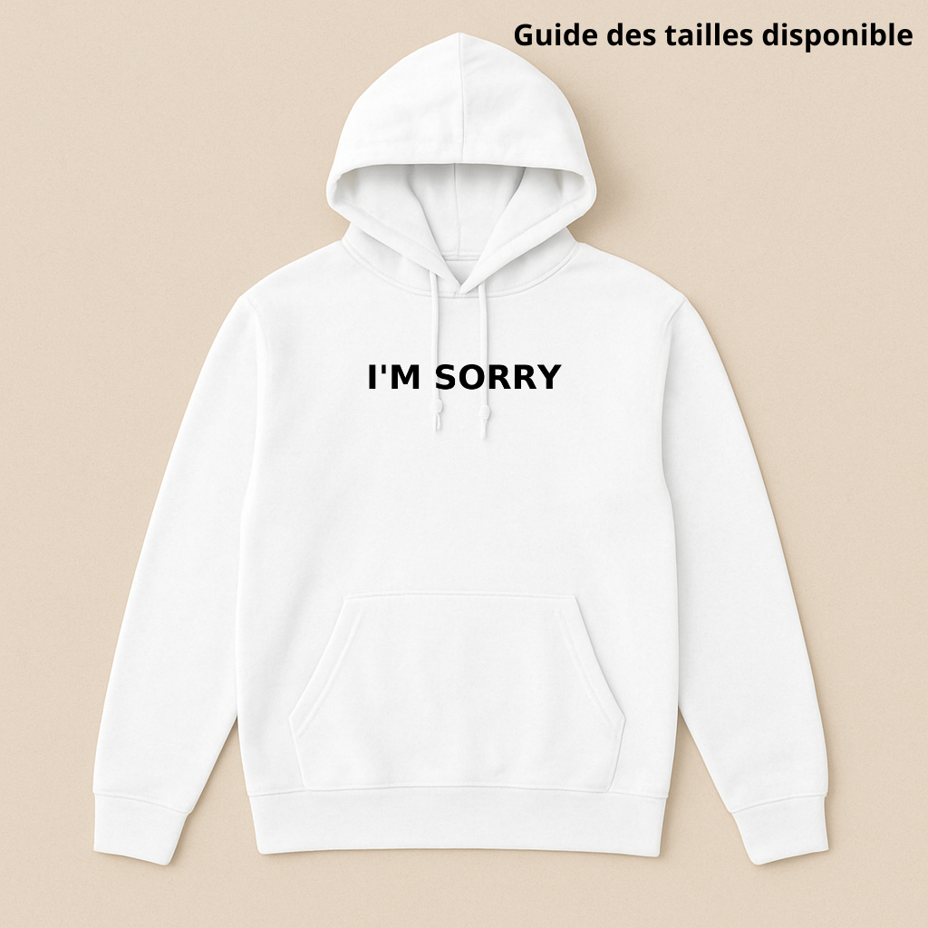 HOODIE ADULTE - I'M SORRY