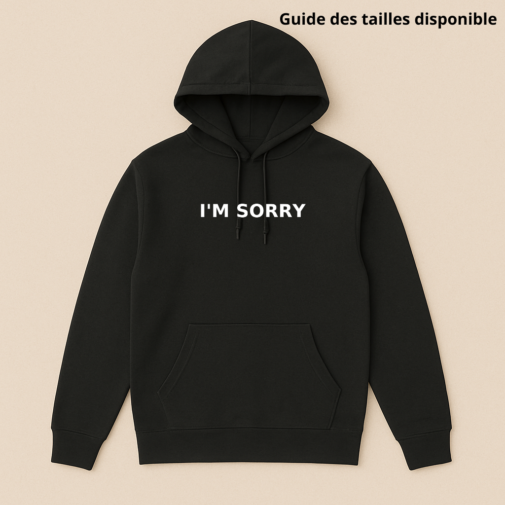 HOODIE ADULTE - I'M SORRY